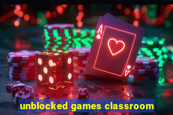 unblocked games classroom